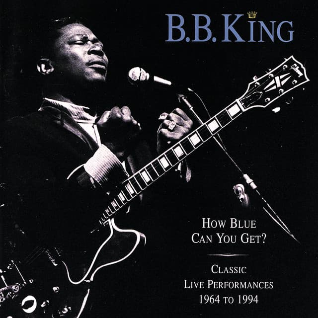 How Blue Can You Get? - B.B. King