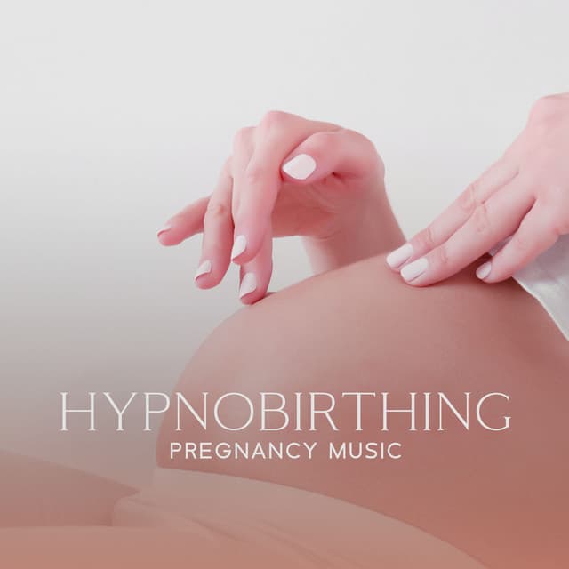 Hypnobirthing Pregnancy Music: Visualizing Your Positive Birth, Breathing Exercises, Deep Relaxation, Reducing Stress - Hypnobirthing Music Company