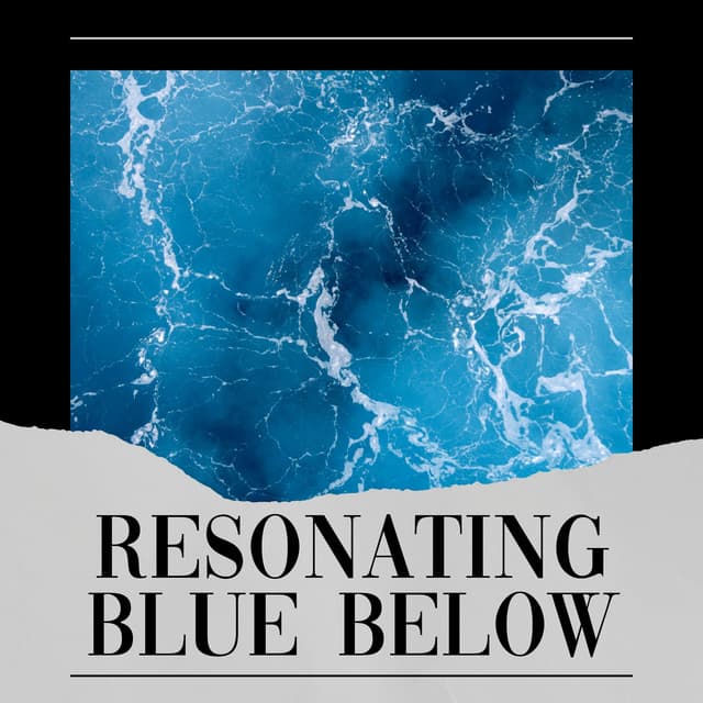 Resonating Blue Below - Natural Sounds