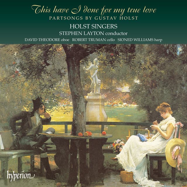 Holst: This Have I Done for My True Love & Other Partsongs - Gustav Holst