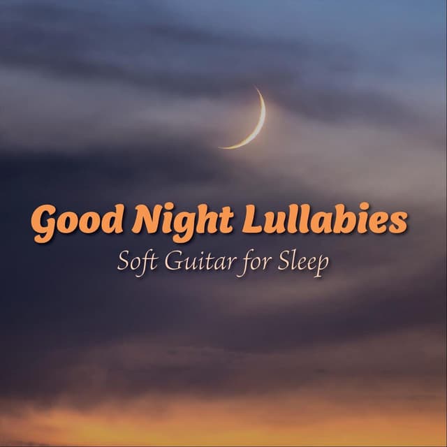 Good Night Lullabies: Soft Guitar for Sleep - The O'Neill Brothers Group