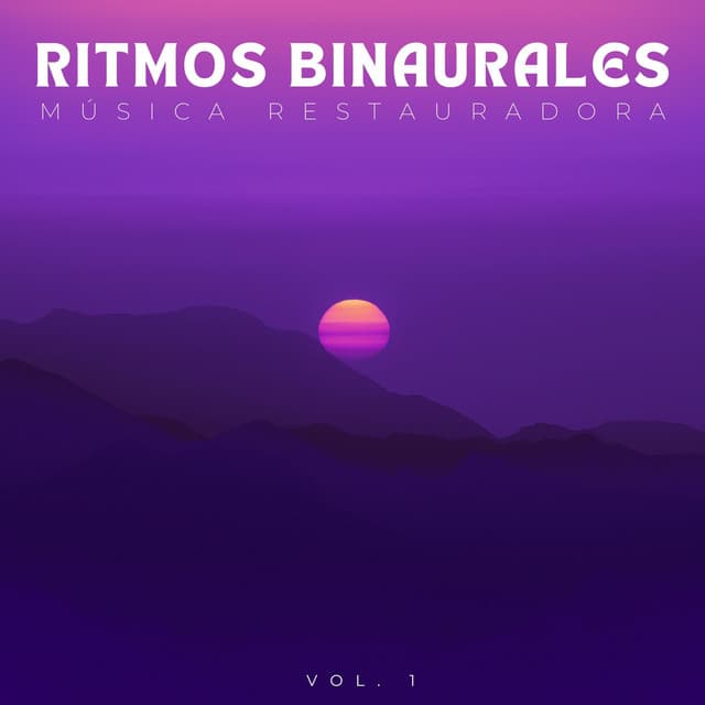 Ritmos Binaurales: Música Restauradora Vol. 1 - Guía Binaural