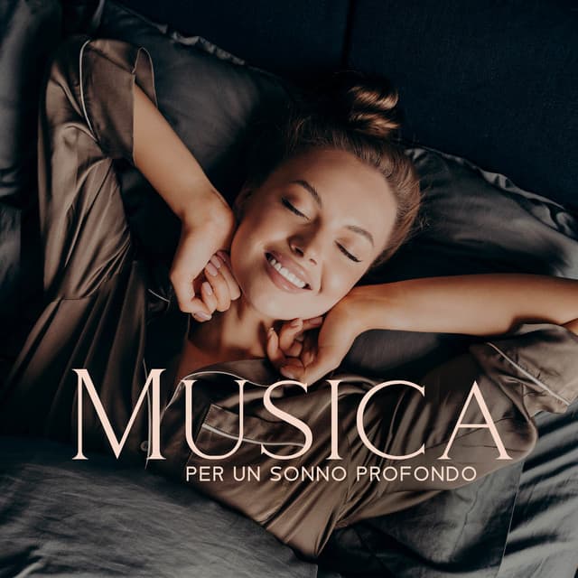 Musica Per Un Sonno Profondo: Bellissima Musica Rilassante Per Riposare La Mente, Dormire, Meditare, Eliminare Lo Stress - Melodie Rilassanti