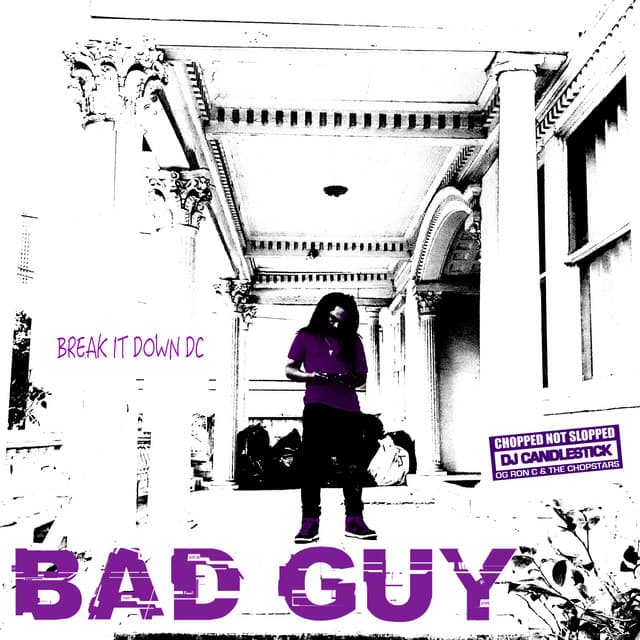 Bad Guy - Break It Down DC