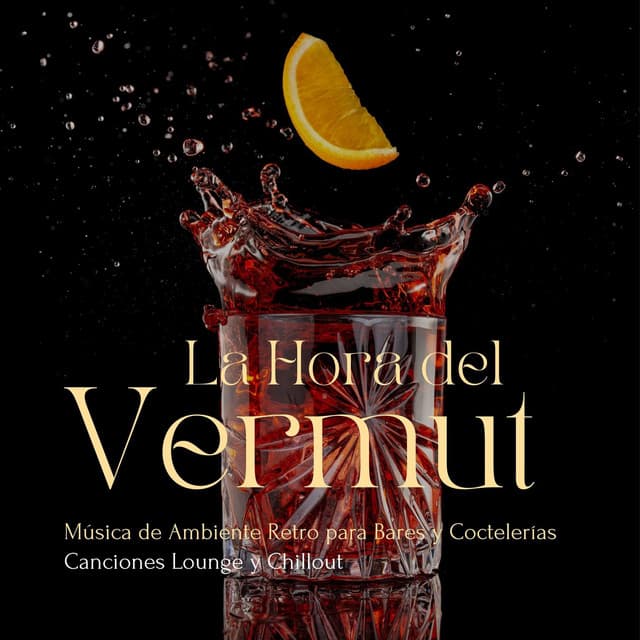 La Hora del Vermut: Música de Ambiente Retro para Bares y Coctelerías, Canciones Lounge y Chillout - Café del Pecado