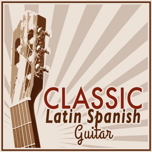 Classic Latin Spanish Guitar - Classical Guitar