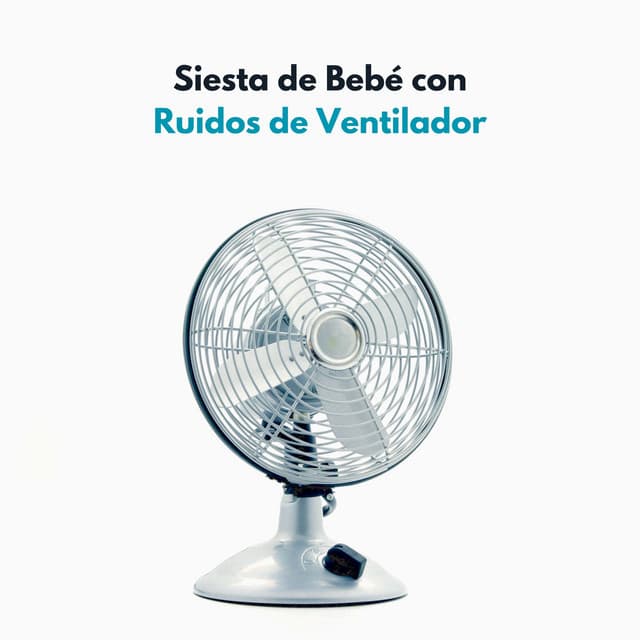 Siesta De Bebé Con Ruidos De Ventilador - Ruido Blanco Para Bebes