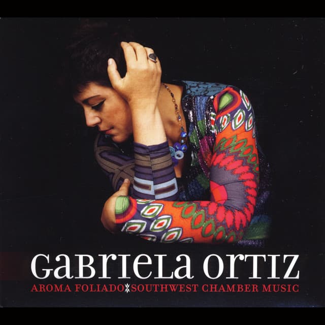 Gabriela Ortiz: Aroma Foliado - Gabriela Ortiz