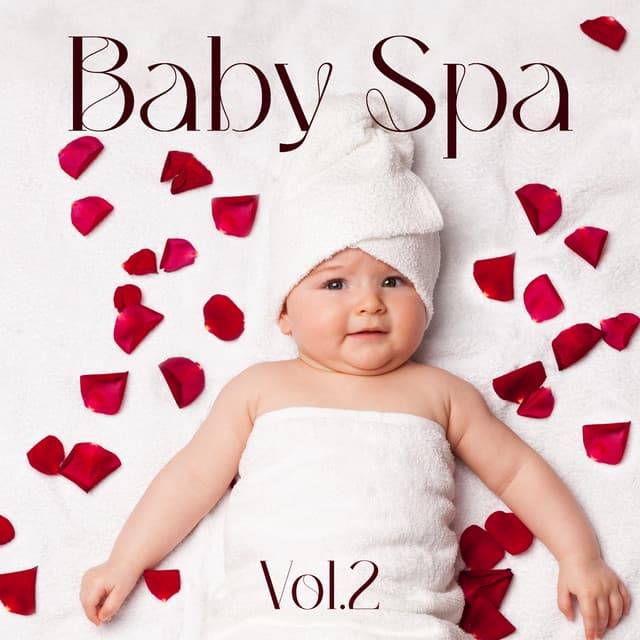 Baby Spa Vol.2: Music for Massage, Bath and Sleep - Spa Music