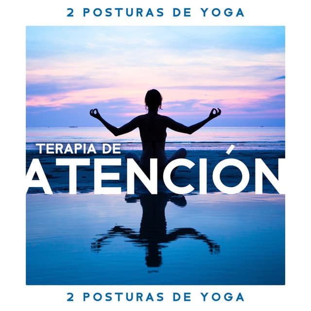 2 Posturas de Yoga: Terapia de Atención Plena, Ejercicios Faciales de Yoga, Posturas de Yoga para Principiantes - Mundo de La Música de Yoga