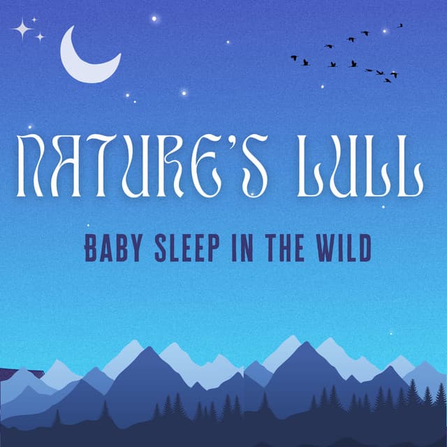 Nature's Lull: Baby Sleep in the Wild - Feel Good Morning Music