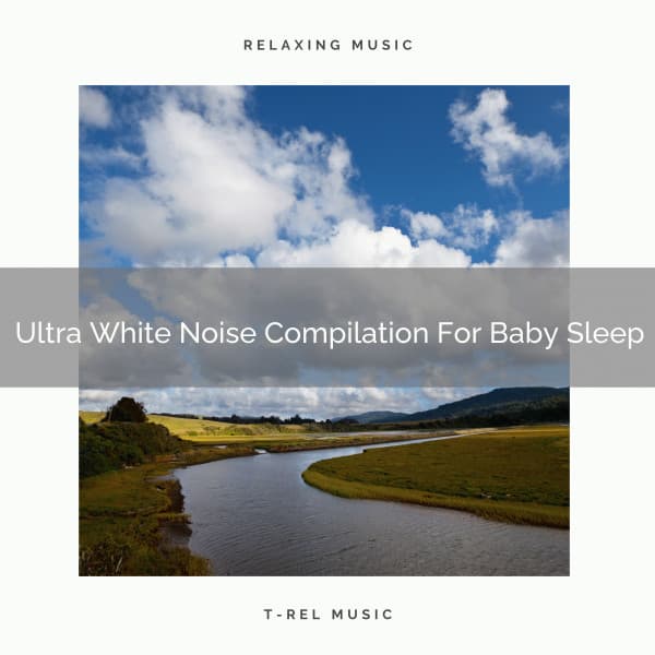 Ultra White Noise Compilation For Baby Sleep - Sleepy Noise
