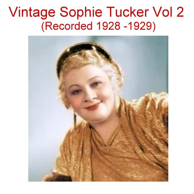 Vintage Sophie Tucker, Vol. 2 - Sophie Tucker