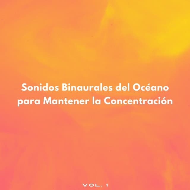 Sonidos Binaurales Del Océano Para Mantener La Concentración - Arrastre de ondas cerebrales de latidos binaurales
