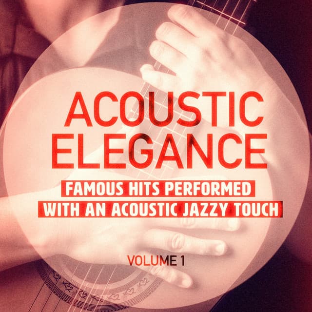 Acoustic Elegance, Vol. 1 - Acoustic Hits