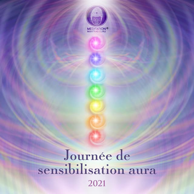 Journée de sensibilisation aura 2021: Nettoyage des chakras, Méditation mantra lavande - Club de Méditer de Détendre