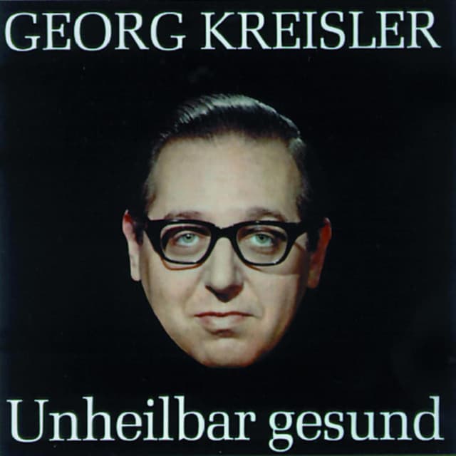 Georg Kreisler - Unheilbar gesund - Georg Kreisler