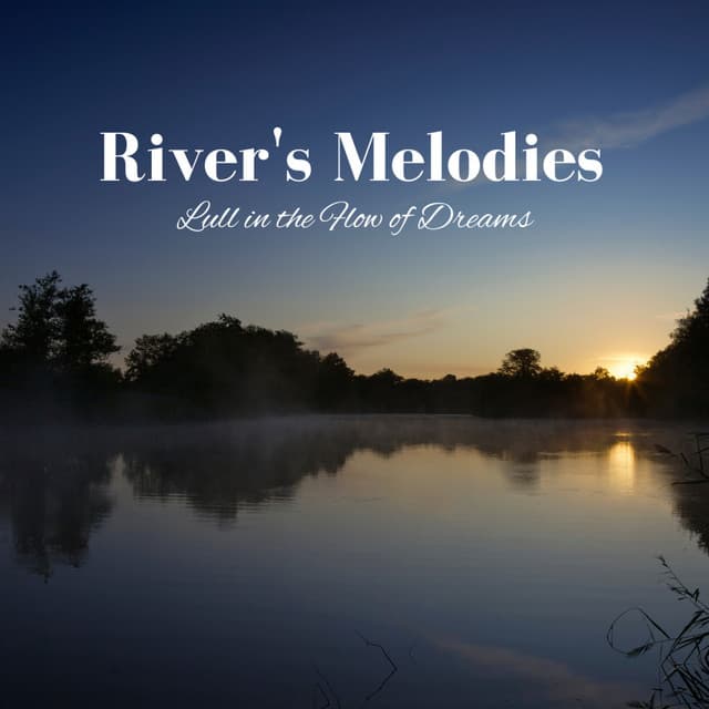 River's Melodies: Lull in the Flow of Dreams - Plant Frequencies Universe