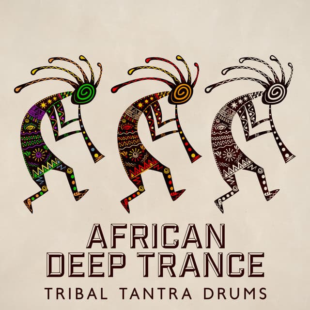 African Deep Trance: Tribal Tantra Drums - Echoes Of Nature