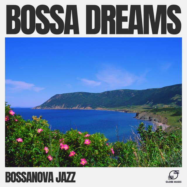 Bossa Dreams - Bossanova Jazz