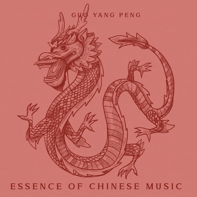 Essence of Chinese Music: Gold Dragon – Oriental Tibetan Sounds, Asian Healing Therapy - Guo Yang Peng