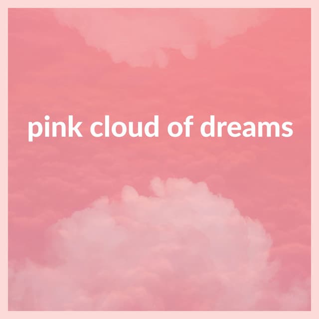 Pink Cloud of Dreams - Noise and Nature