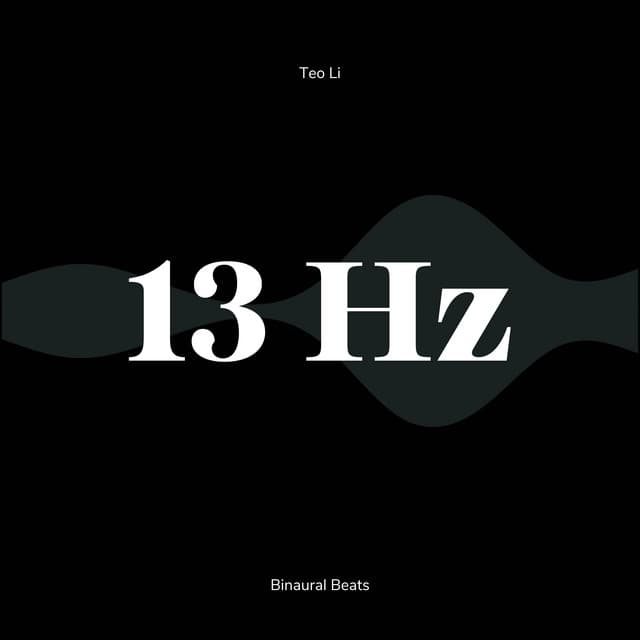 13 Hertz - Beta Waves - Teo Li