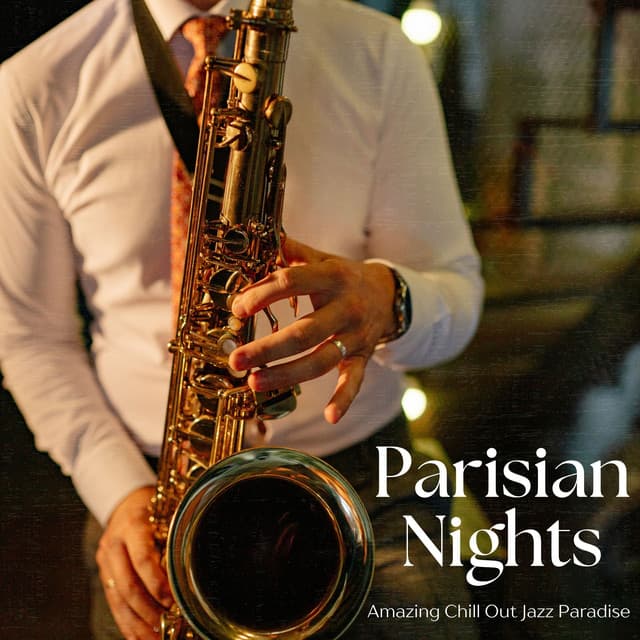 Parisian Nights: French Jazz - Amazing Chill Out Jazz Paradise