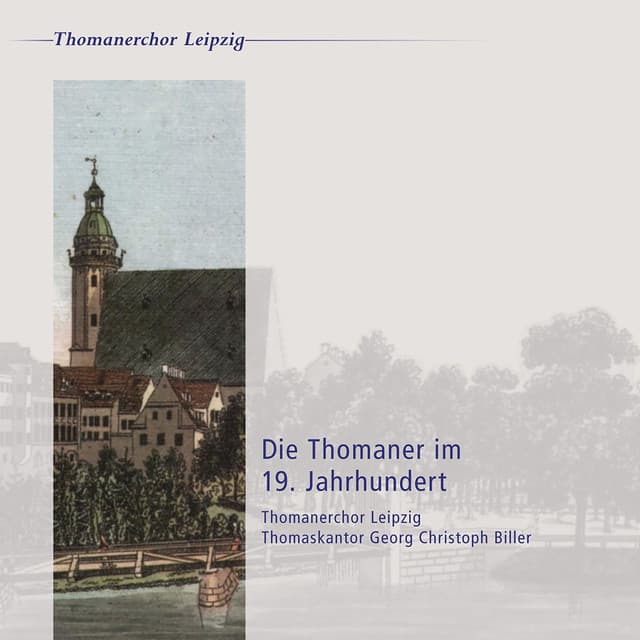 Der Thomanerchor im 19. Jahrhundert - Thomanerchor Leipzig