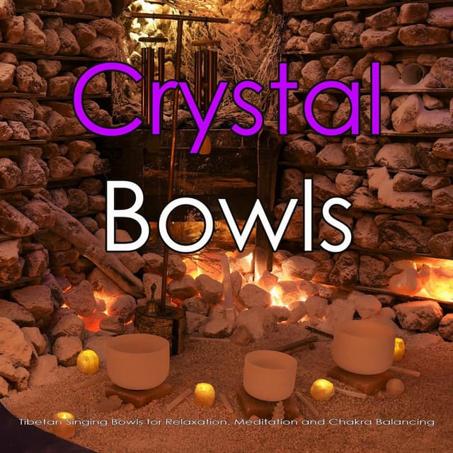 Crystal Bowls: Tibetan Singing Bowls for Relaxation, Meditation and Chakra Balancing - Stress Relief Therapy Music Academy