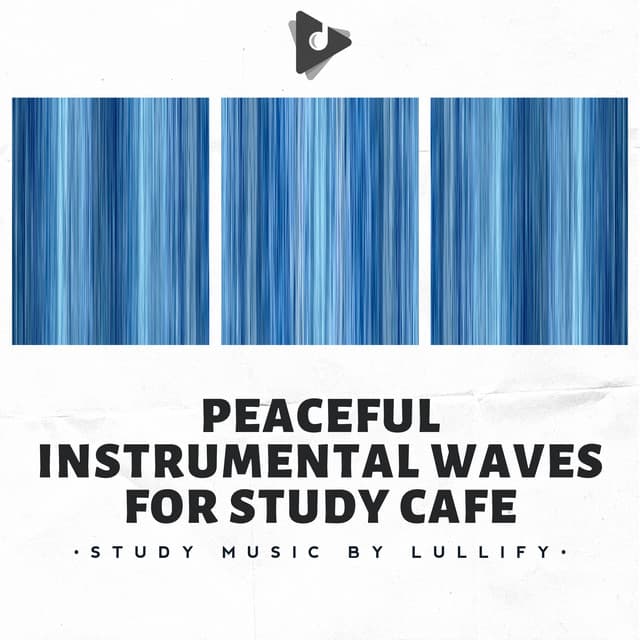 Peaceful Instrumental Waves for Study Café - Study Music by Lullify