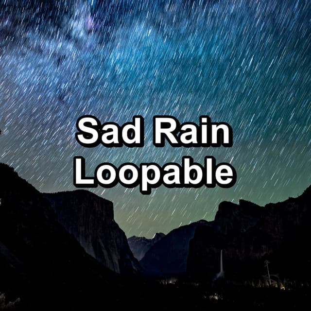 Sad Rain Loopable - Rain Sounds Sleep