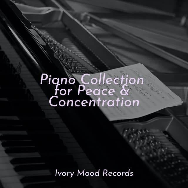 Piano Collection for Peace & Concentration - Música para Relajarse Profundamente
