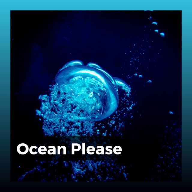 Ocean Please - Ocean Waves
