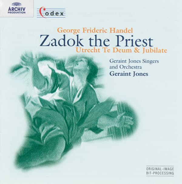 Handel: "Utrecht" Te Deum & Jubilate; Zadok the Priest - George Frideric Handel