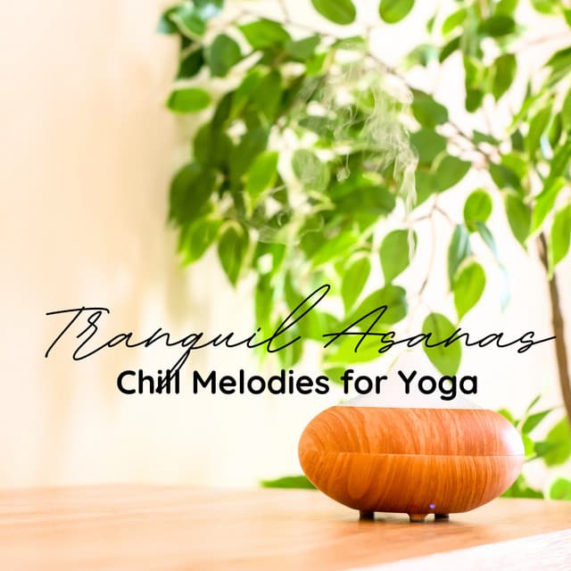 Tranquil Asanas: Chill Melodies for Yoga - Lotus Frequencies