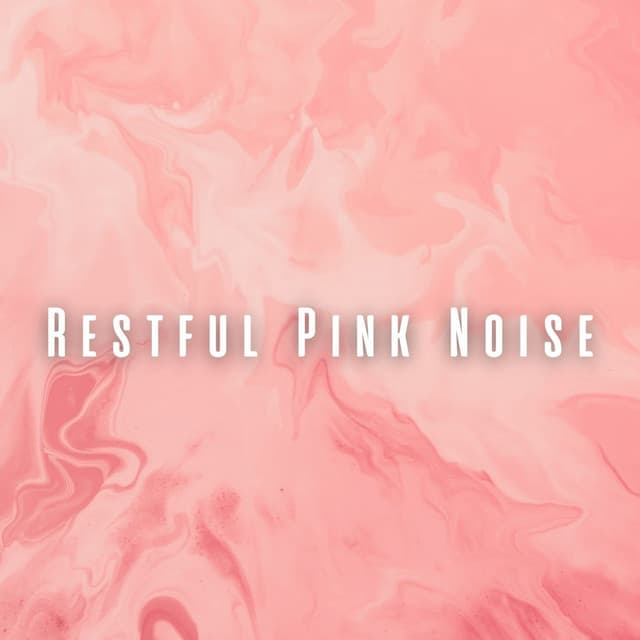 Restful Pink Noise - Pink Noise for Sleep