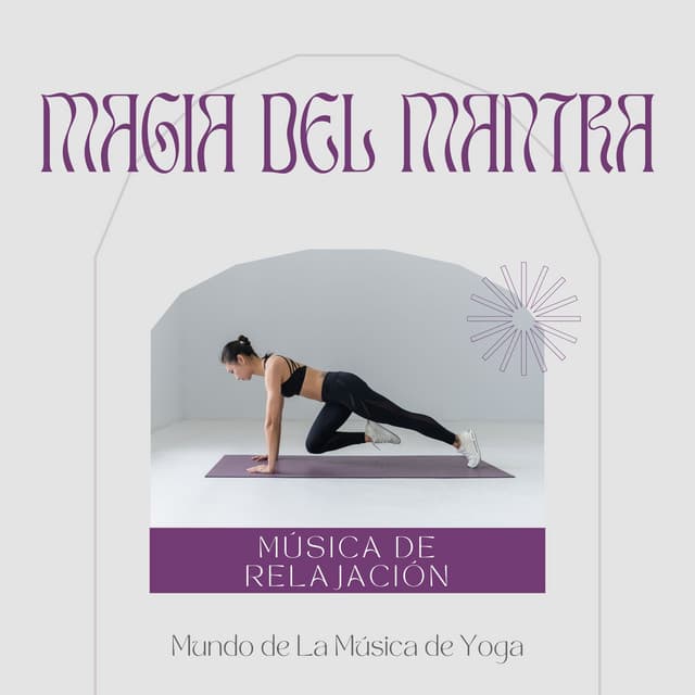 Magia del Mantra: Música de Relajación - Mundo de La Música de Yoga