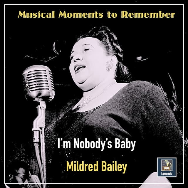 Musical Moments to Remember: I'm Nobody's Baby - Mildred Bailey