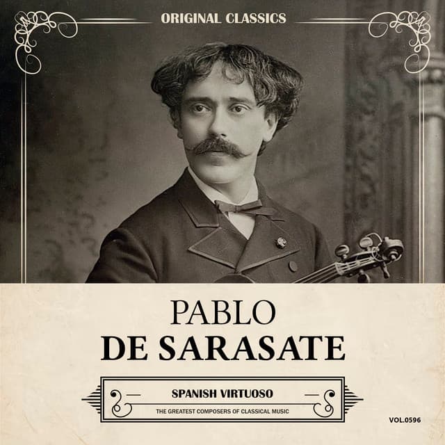 Original Classics, Vol. 596: Pablo de Sarasate, Spanish Virtuoso - Pablo Martín Melitón de Sarasate