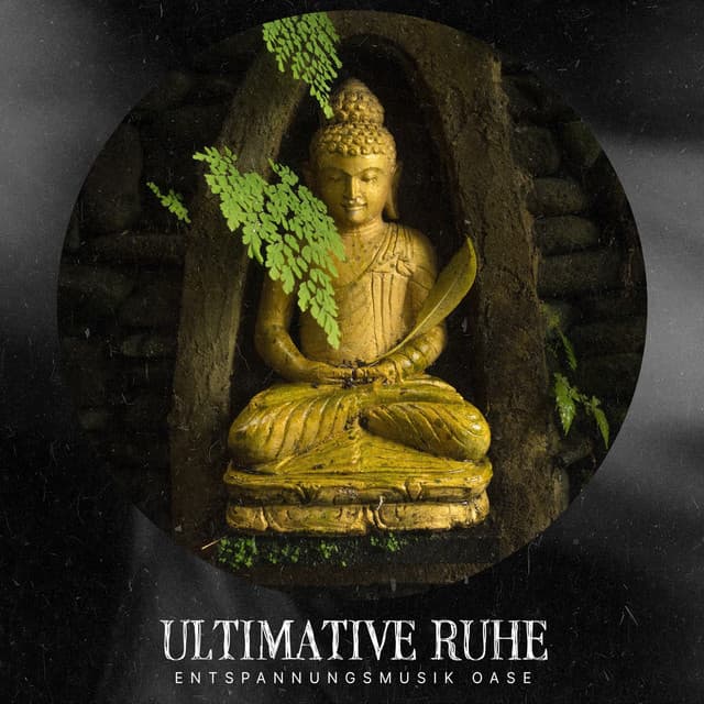 Ultimative Ruhe - Entspannungsmusik Oase