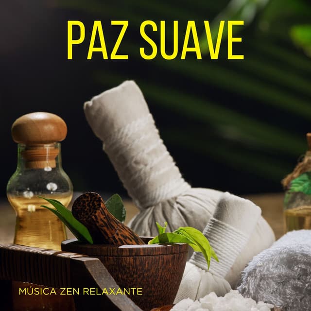 Paz Suave: Massagem Relaxante - Música Zen Relaxante