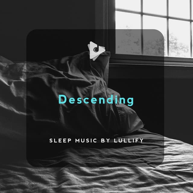 Descending - Sleep Music by Lullify