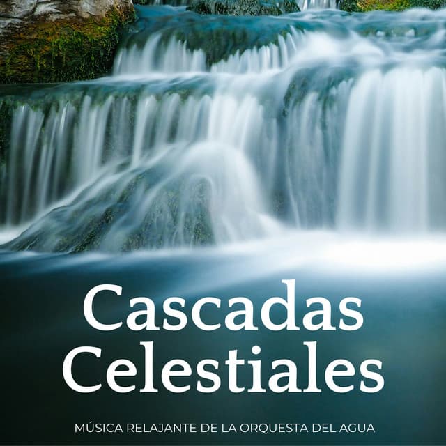 Cascadas Celestiales: Música Relajante De La Orquesta Del Agua - Sonidos Naturaleza