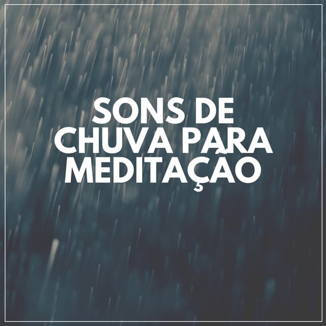 Sons De Chuva Para Meditação - Sons da natureza HD