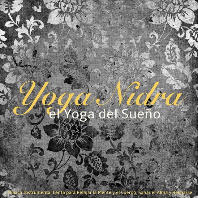 Yoga Nidra, el Yoga del Sueño – Música Instrumental Lenta para Relajar la Mente y el Cuerpo, Sanar el Alma y Relajarse - Yoga Club