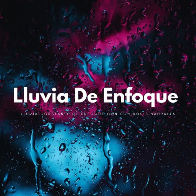 Lluvia Constante De Enfoque Con Sonidos Binaurales - Delta Ondas Puras