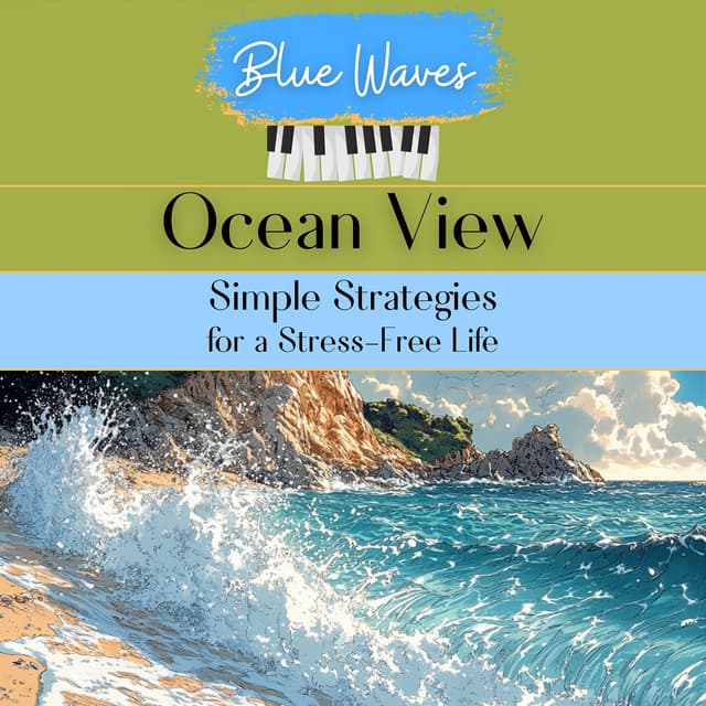 Ocean View: Simple Strategies for a Stress-Free Life - Blue Waves