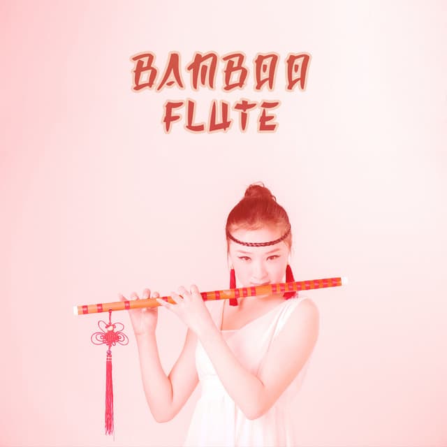 Bamboo Flute: Natural Chinese Instrumentals - Chinese Relaxation and Meditation