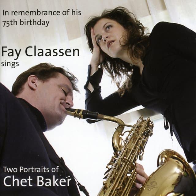 Fay Claassen Sings Two Portraits of Chet Baker - Fay Claassen